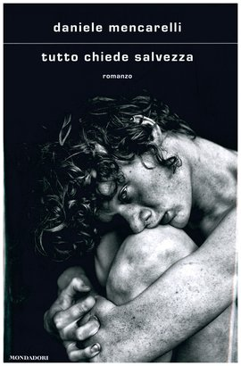 La copertina del libro "Tutto chiede salvezza" di Daniele Mencarelli