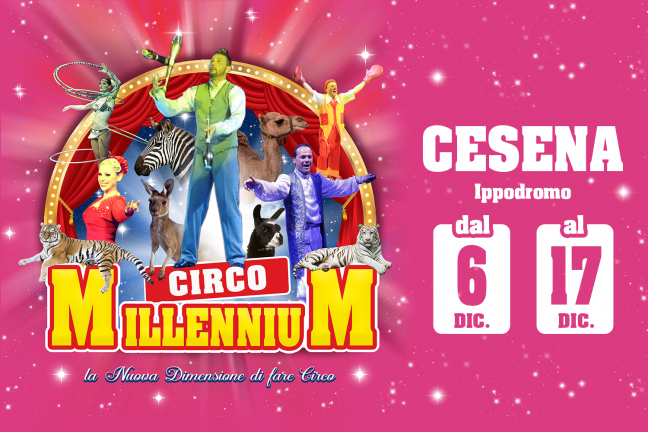 Dal 6 al 17 dicembre arriva a Cesena il circo Millenium