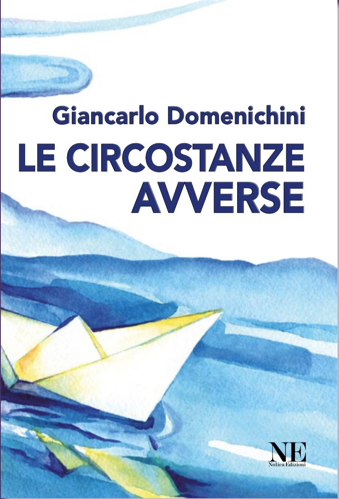 Le circostanze avverse, libro d'esordio di Giancarlo Domenichini
