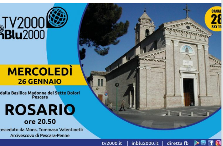 Tv2000: oggi, mercoledì 26 gennaio, il rosario dalla basilica Madonna dei Sette Dolori di Pescara