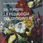Dal Rubicone la pedagogia del Giardiniere secondo Marina Seganti 